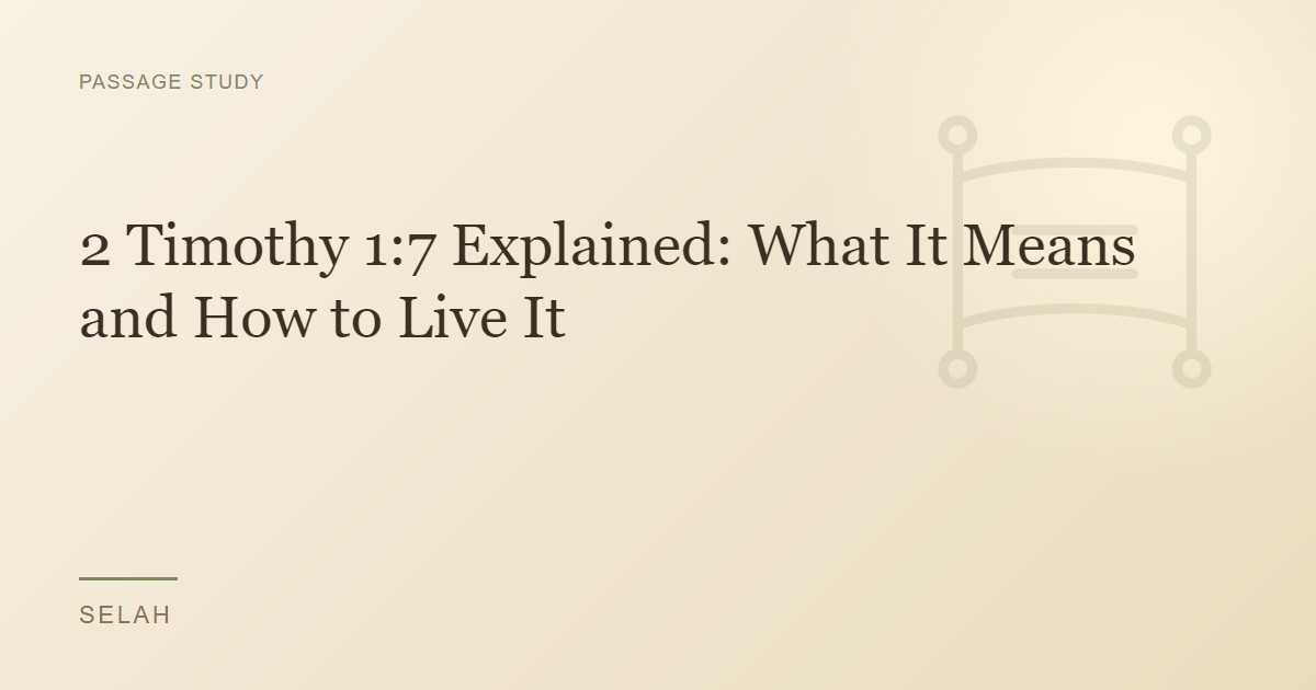 2 Timothy 1:7 Explained: What It Means and How to Live It