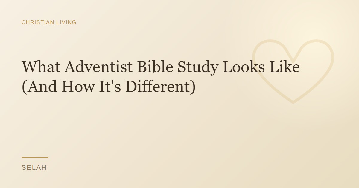 What Adventist Bible Study Looks Like (And How It's Different)