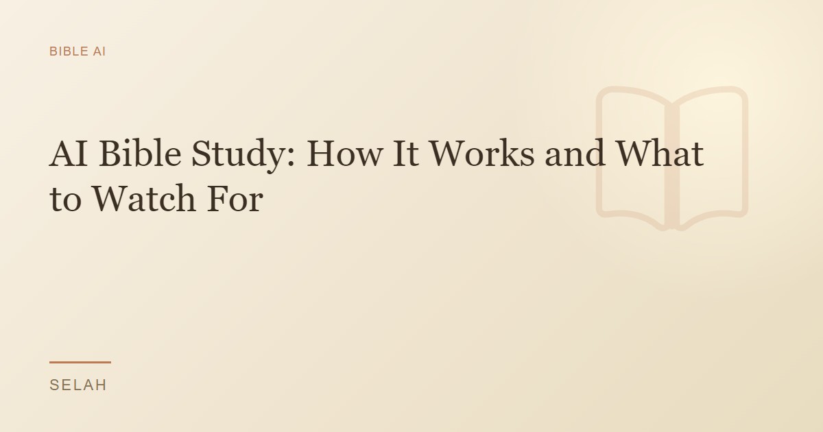 AI Bible Study: How It Works and What to Watch For