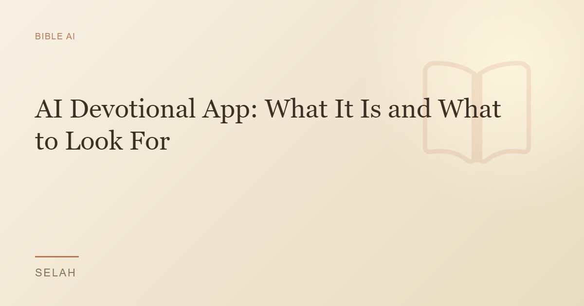 AI Devotional App: What It Is and What to Look For