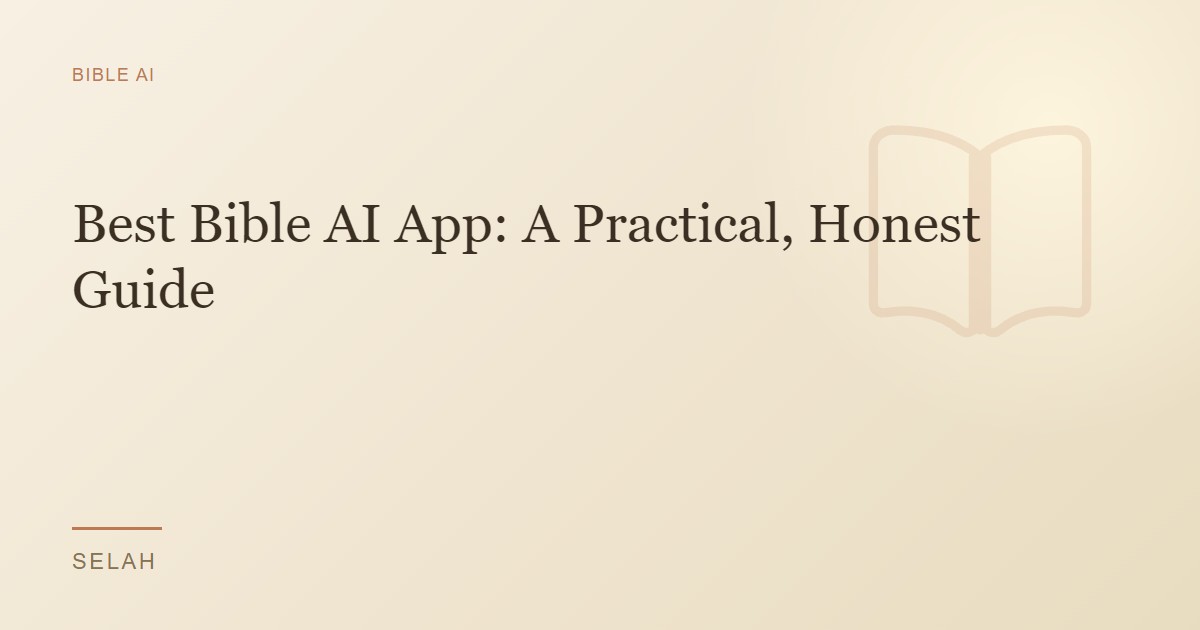 Best Bible AI App: A Practical, Honest Guide