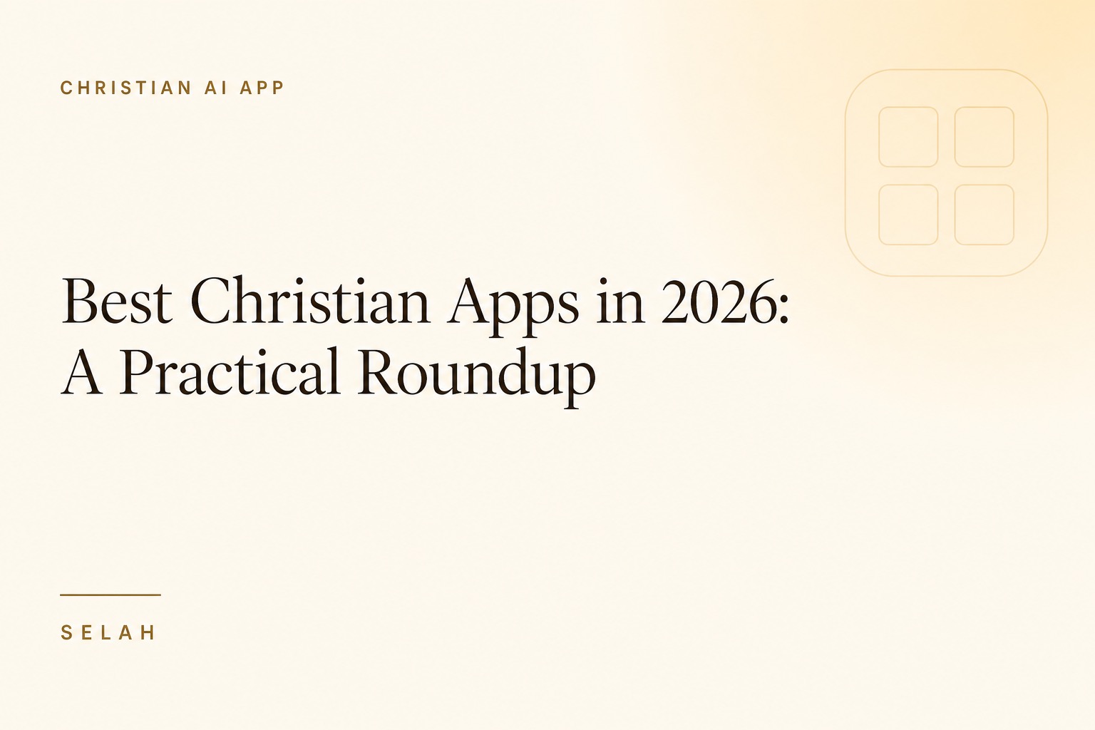 Best Christian Apps in 2026: A Practical Roundup