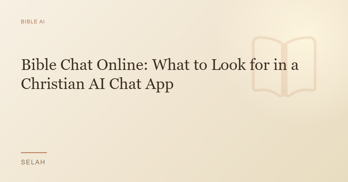 Bible Chat Online: What to Look for in a Christian AI Chat App