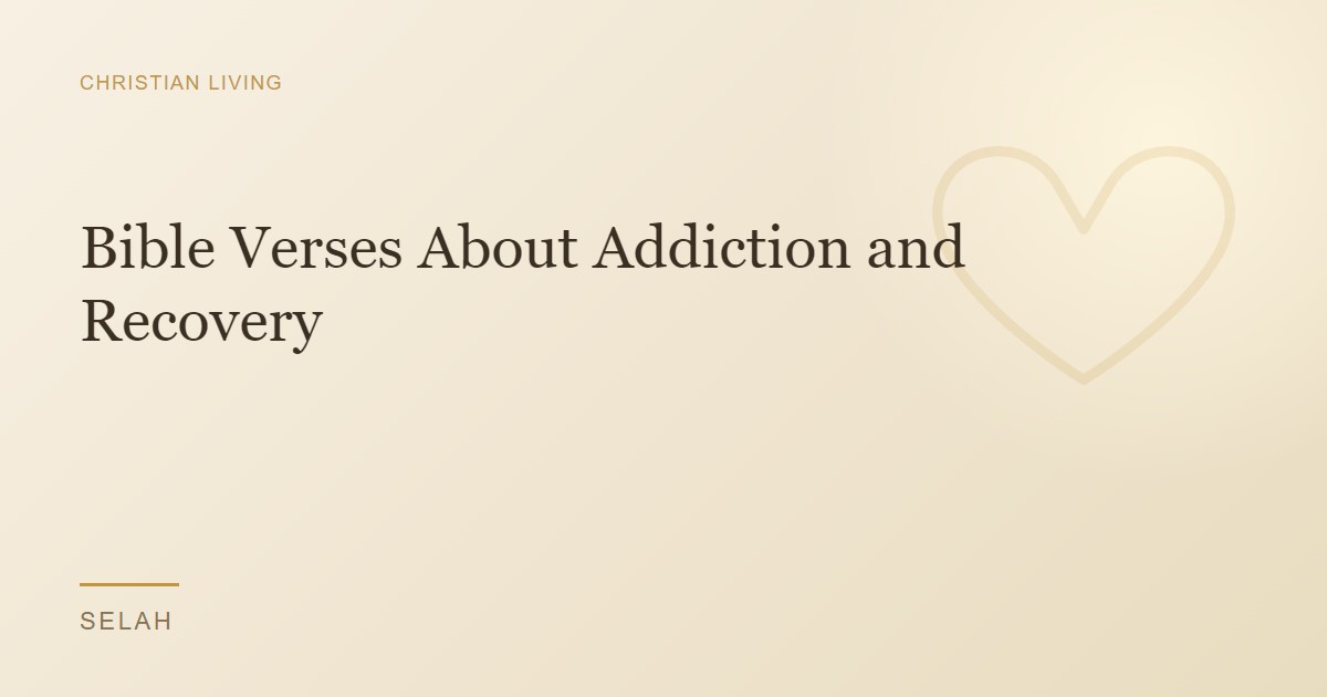 Bible Verses About Addiction and Recovery