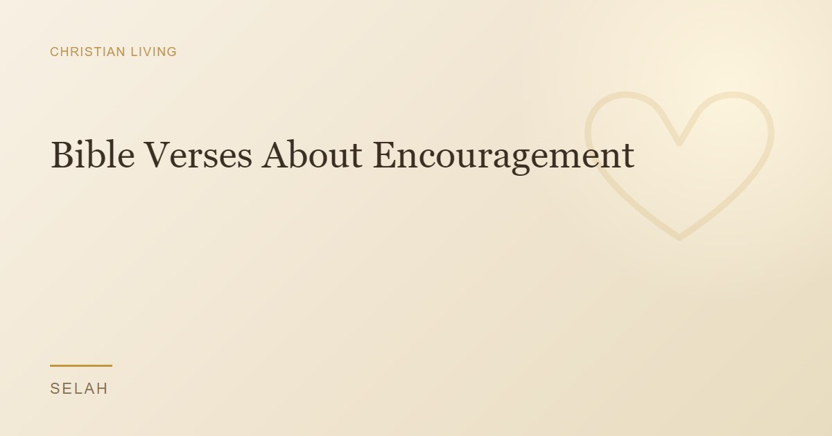 Bible Verses About Encouragement