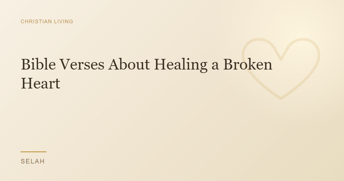 Bible Verses About Healing a Broken Heart
