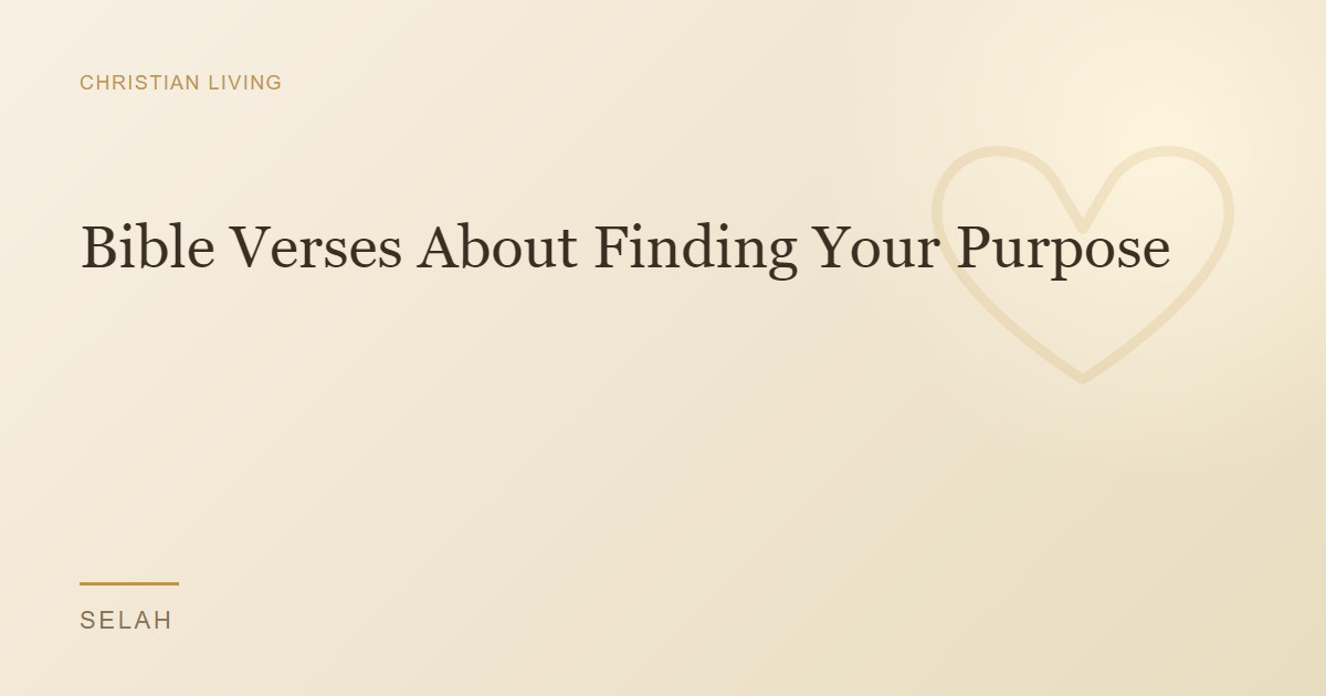 Bible Verses About Finding Your Purpose