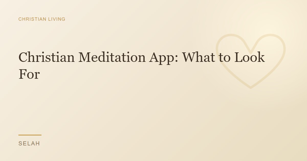 Christian Meditation App: What to Look For