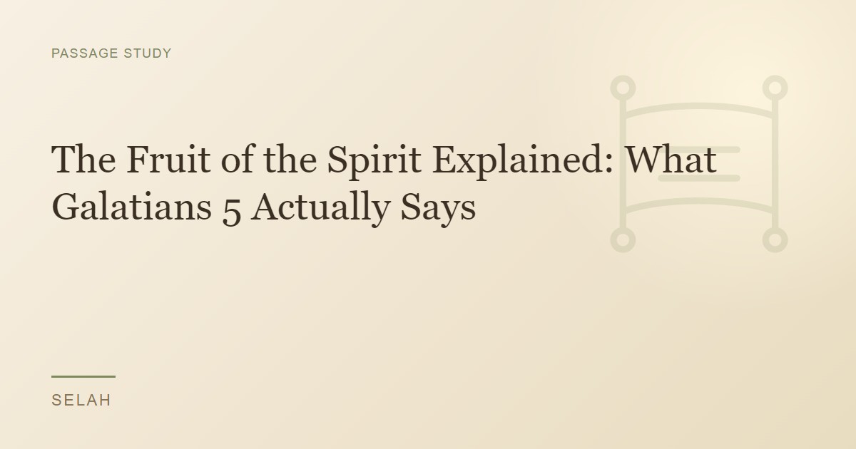 The Fruit of the Spirit Explained: What Galatians 5 Actually Says