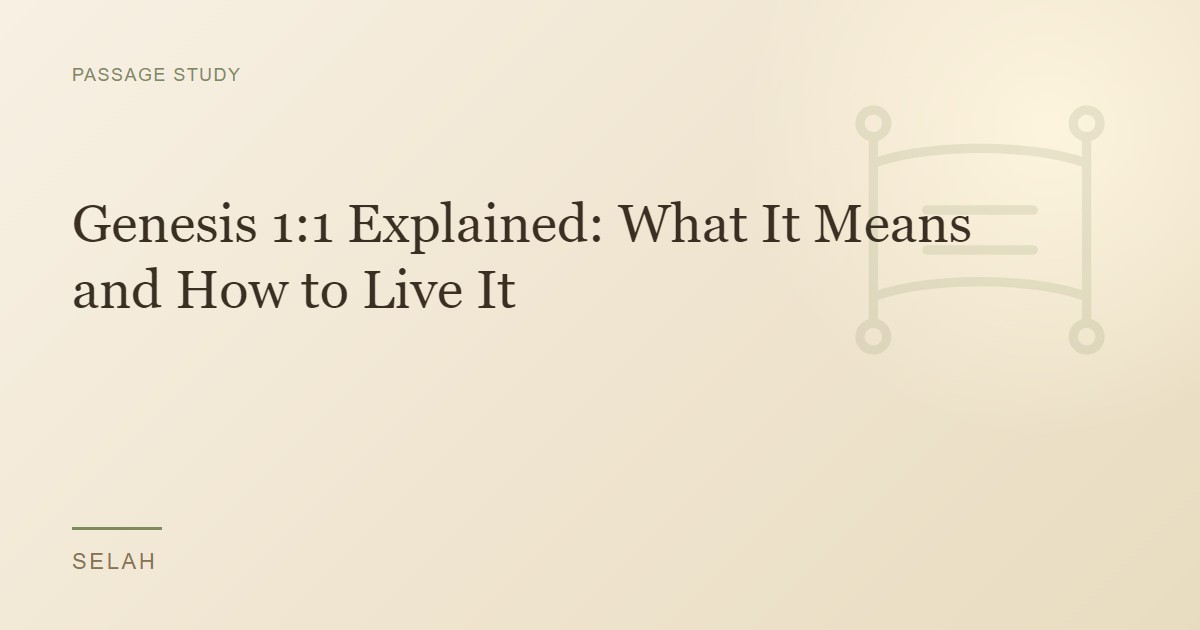 Genesis 1:1 Explained: What It Means and How to Live It