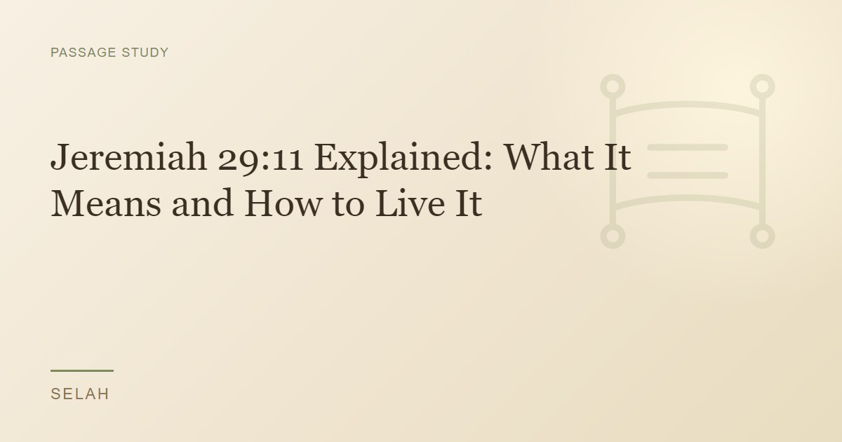 Jeremiah 29:11 Explained: What It Means and How to Live It