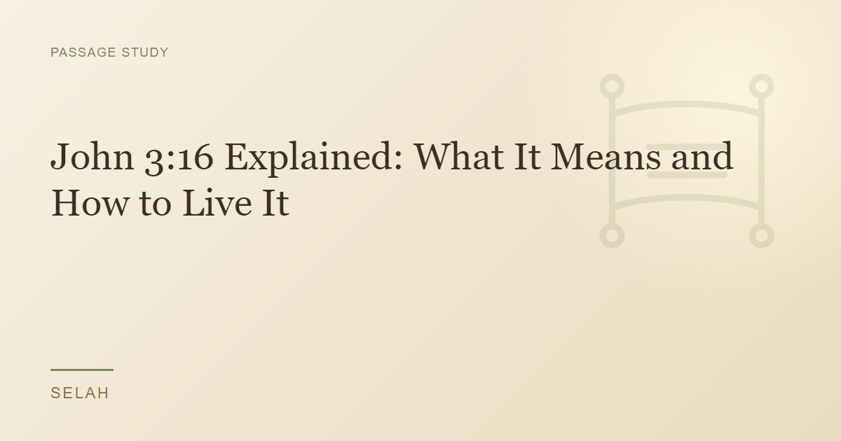 John 3:16 Explained: What It Means and How to Live It