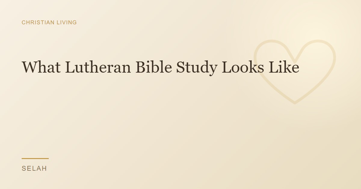 What Lutheran Bible Study Looks Like