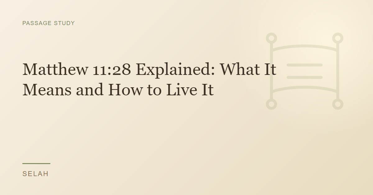 Matthew 11:28 Explained: What It Means and How to Live It