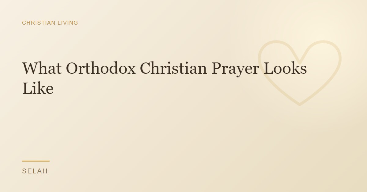What Orthodox Christian Prayer Looks Like
