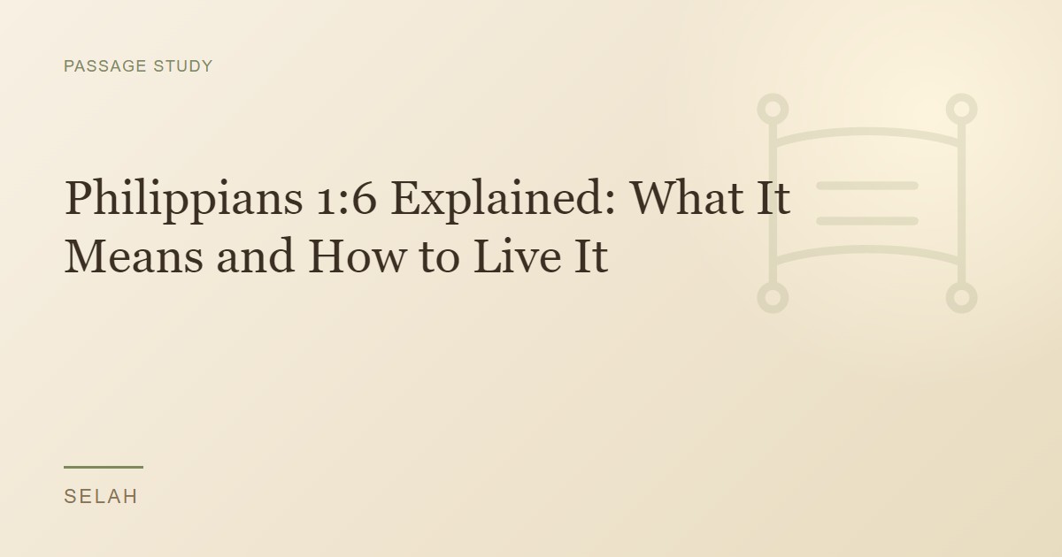 Philippians 1:6 Explained: What It Means and How to Live It