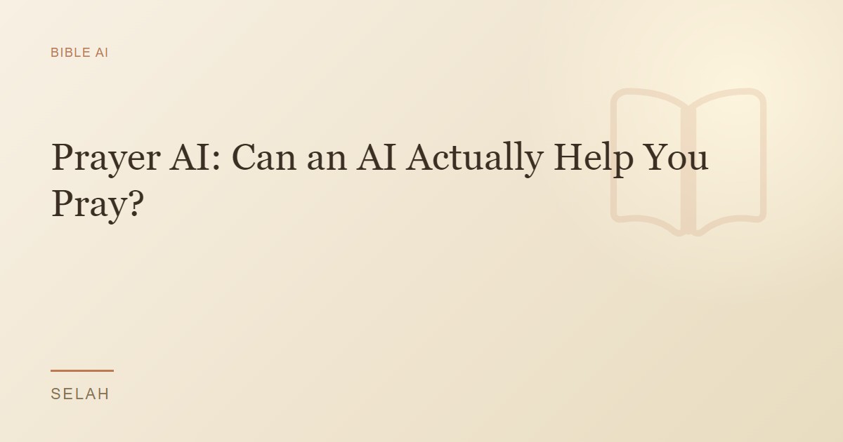 Prayer AI: Can an AI Actually Help You Pray?