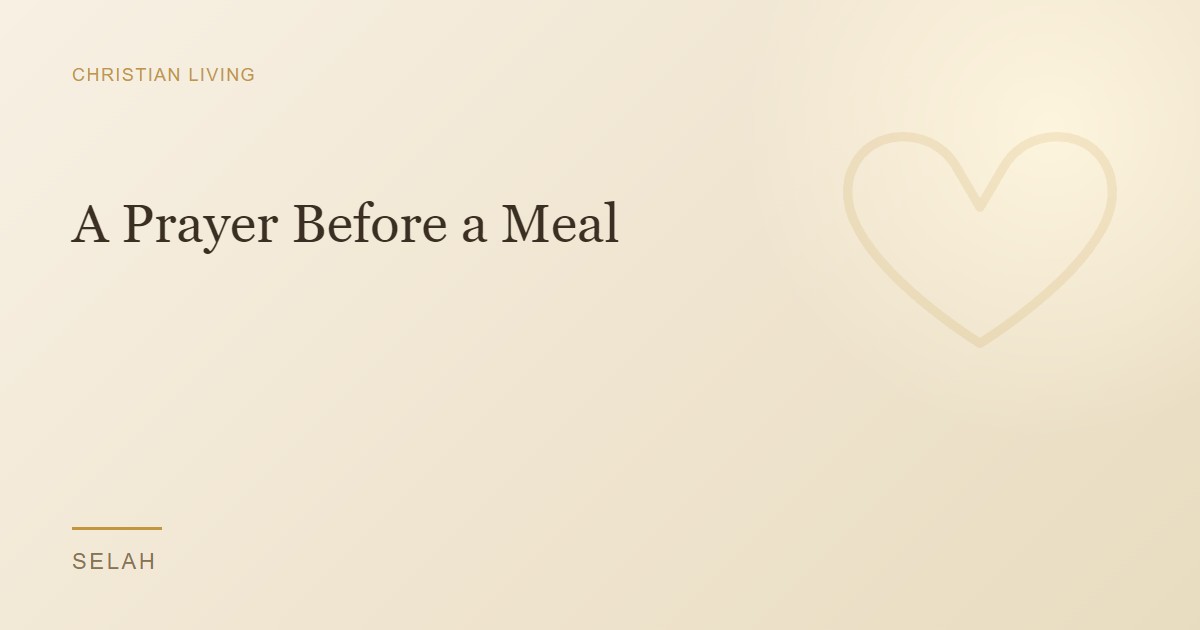 A Prayer Before a Meal