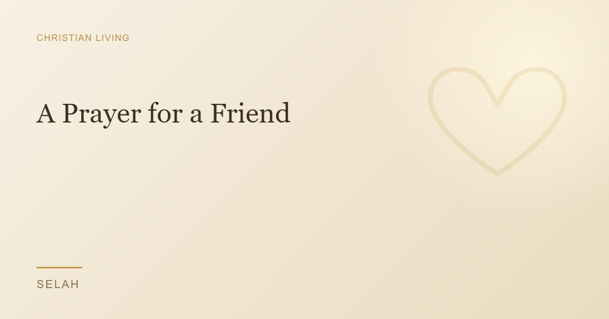 A Prayer for a Friend